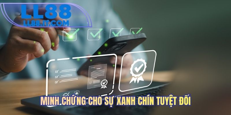 Minh chứng cho sự xanh chín tuyệt đối