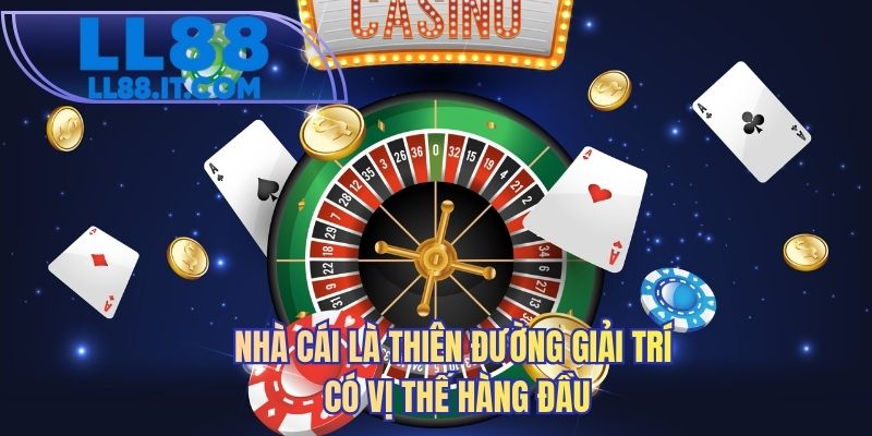 Nhà cái là thiên đường giải trí có vị thế hàng đầu