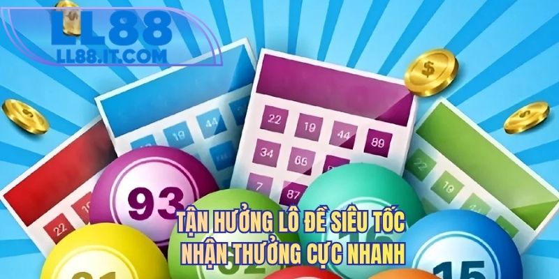 Tận hưởng lô đề siêu tốc nhận thưởng cực nhanh