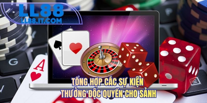 Tổng hợp các sự kiện thưởng độc quyền cho sảnh