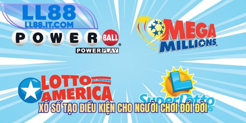 Xổ số tạo điều kiện cho người chơi đổi đời